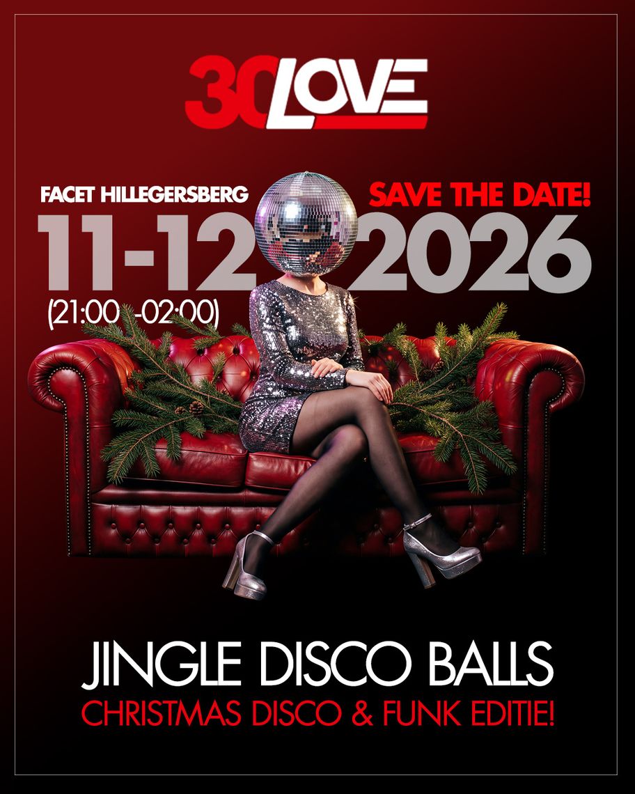 30LOVE Jingle Disco Balls — Christmas Disco & Funk edition, 11 December 2026, Facet Hillegersberg